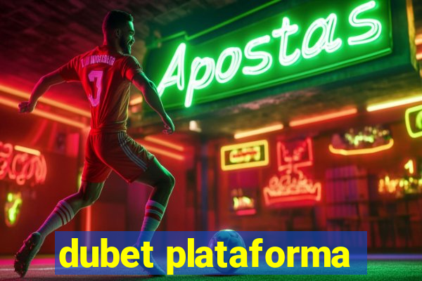 dubet plataforma